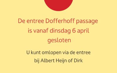 Entree Dofferhoffpassage tijdelijk gesloten
